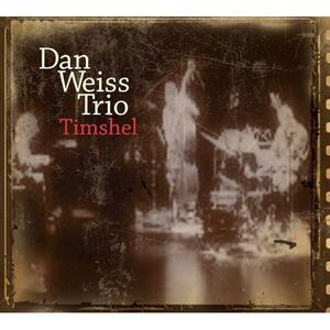 Dan Weiss - Timshell  CD